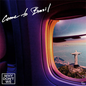 Disco Come To Brazil de Why Don't We